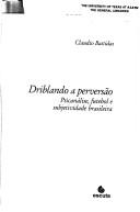 Cover of: Driblando a perversão: psicanálise, futebol e subjetividade brasileira