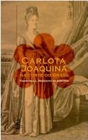 Carlota Joaquina na corte do Brasil by Francisca L. Nogueira de Azevedo