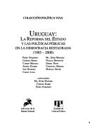 Cover of: Uruguay: la reforma del Estado y las políticas públicas en la democracia restaurada, 1985-2000