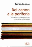 Cover of: Del canon a la periferia: encuentros y transgresiones en la literatura uruguaya