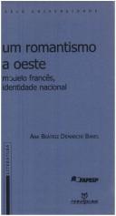 Cover of: Um romantismo a oeste: modelo francês, identidade nacional