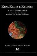 Cover of: Rios, redes e regiões by Paulo Affonso Soares Pereira