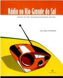 Cover of: Rádio no Rio Grande do Sul: anos 20, 30 e 40 : dos pioneiros às emissoras comerciais