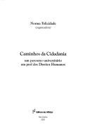 Cover of: Caminhos da cidadania: um percurso universitário em prol dos direitos humanos