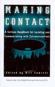 Cover of: Making contact: a serious handbook for locating and communicating with extraterrestrials