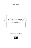 Cover of: O sobrado e o cativo: a arquitetura urbana erudita no Brasil escravista : o caso gaúcho