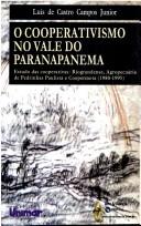 O cooperativismo no Vale do Paranapanema by Luís de Castro Campos Jr.