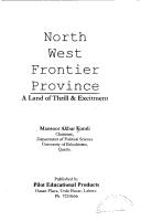 Cover of: North West Frontier Province: a land of thrill & excitement