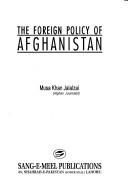 Cover of: The foreign policy of Afghanistan