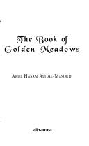 Cover of: The book of golden meadows by Al-Masʻūdī