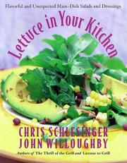 Cover of: Lettuce in your kitchen: where salad gets a whole new spin and dressings do double duty