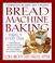 Cover of: Bread Machine Baking