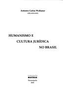 Humanismo e cultura jurídica no Brasil by Antônio Carlos Wolkmer