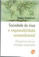 Sociedade de risco e responsabilidade socioambiental by Jacques Demajorovic