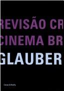 Cover of: Revisão crítica do cinema brasileiro by Glauber Rocha