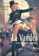 Cover of: La Vandea: fra cronaca e storia