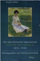 Cover of: Der oberrheinische Impressionist Lothar von Seebach (1853-1930): Monographie und Werkverzeichnis