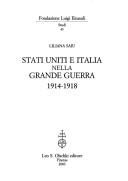 Cover of: Stati Uniti e Italia nella grande guerra, 1914-1918 by Liliana Saiu