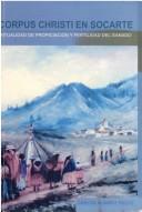 Cover of: Corpus Christi en Socarte: ritualidad de propiciación de la fertilidad del ganado