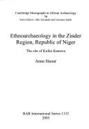 Cover of: Ethnoarcheology in the Zinder Region, Republic of Niger by Anne Haour