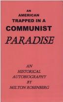 An American trapped in a communist paradise by M. Rosenberg