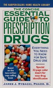 Cover of: The Concise Essential Guide to Prescription Drugs (The Harpercollins Home Health Library)