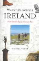 Cover of: Walking across Ireland: from Dublin Bay to Galway Bay
