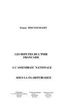 Cover of: Les députés de l'Inde française à l'Assemblée nationale sous la IVe République