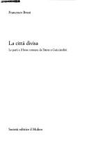 Cover of: La città divisa: le parti e il bene comune da Dante a Guicciardini