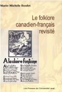 Le folklore canadien-français revisité by Marie-Michèle Boulet