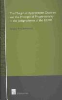 The margin of appreciation doctrine and the principle of proportionality in the jurisprudence of the ECHR by Yutaka Arai-Takahashi