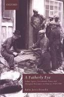 Cover of: A fatherly eye: Indian agents, government power, and Aboriginal resistance in Ontario, 1918-1939