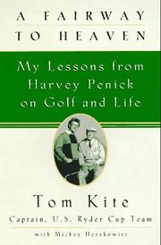 Cover of: A fairway to heaven | Tom Kite