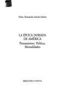 Cover of: La época dorada de América: pensamiento, política, mentalidades