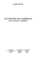Cover of: Le partage du Cameroun entre la France et l'Angleterre
