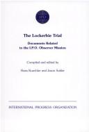 Cover of: The Lockerbie trial: documents related to the I.P.O. observer mission
