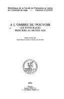 Cover of: A l'ombre du pouvoir: les entourages princiers au Moyen Age