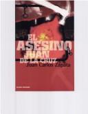 Cover of: El asesino Juan de la Cruz by Juan Carlos Zapata