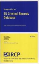 Cover of: Blueprint for an EU criminal records database: legal, politico-institutional and practical feasibility ; advance copy final report