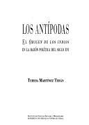 Cover of: Los antípodas: el Origen de los indios en la razón política del siglo XVI