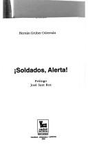 Cover of: Soldados, alerta! by Hernán Grüber Odremán