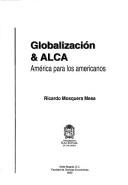 Cover of: Globalización & ALCA by Ricardo Mosquera Mesa