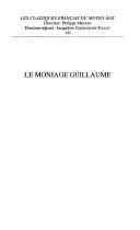 Cover of: Le moniage Guillaume: chanson de geste du XIIe siècle