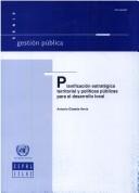 Cover of: Planificación estratégica territorial y políticas públicas para el desarrollo local