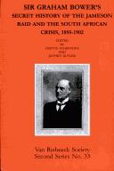 Cover of: Sir Graham Bower's secret history of the Jameson Raid and the South African crisis, 1895-1902 / edited and with an introduction by Deryck Schreuder and Jeffrey Butler.