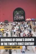 Dilemmas of China's growth in the twenty-first century by Ligang Song