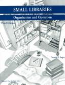 Cover of: Small libraries: organization and operation