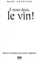 Cover of: A nous deux, le vin!: mieux le connaître pour mieux l'apprécier
