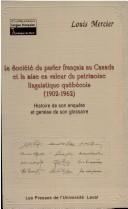 Cover of: La Société du parler français au Canada et la mise en valeur du patrimoine linguistique québécois (1902-1962) by Louis Mercier
