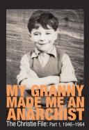 Granny Made Me an Anarchist by Stuart Christie